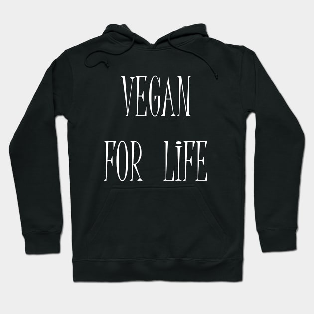 Vegan For Life Hoodie by JevLavigne